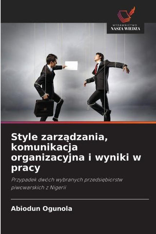 Style zarz¿dzania, komunikacja organizacyjna i wyniki w pracy