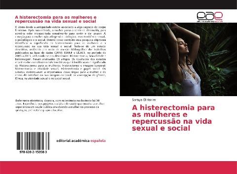 A histerectomia para as mulheres e repercussão na vida sexual e social