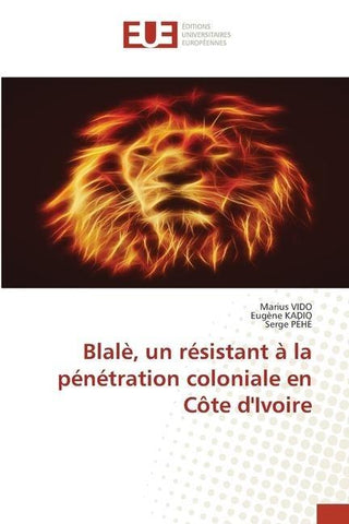 Blalè, un résistant à la pénétration coloniale en Côte d'Ivoire