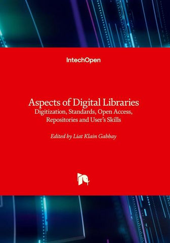 Aspects of Digital Libraries - Digitization, Standards, Open Access, Repositories and User's Skills