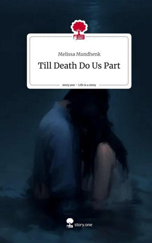 Till Death Do Us Part. Life is a Story - story.one