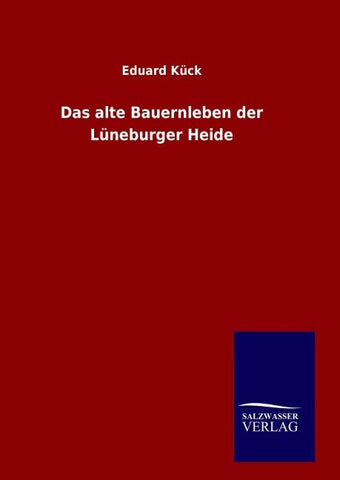 Das alte Bauernleben der Lüneburger Heide
