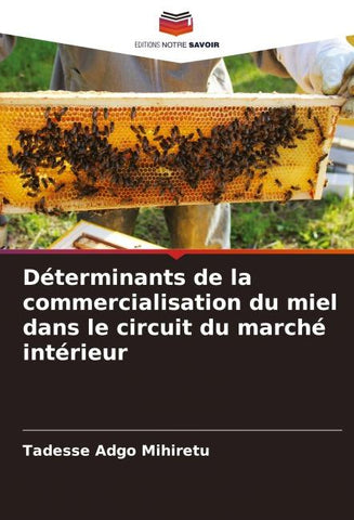 Déterminants de la commercialisation du miel dans le circuit du marché intérieur