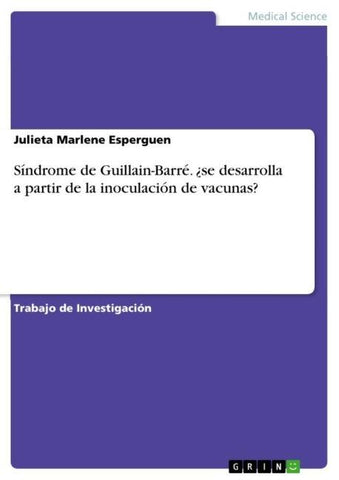 Síndrome de Guillain-Barré. ¿se desarrolla a partir de la inoculación de vacunas?
