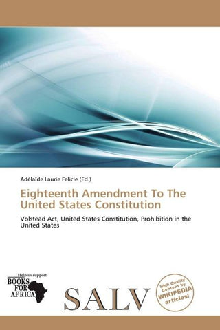 Eighteenth Amendment To The United States Constitution