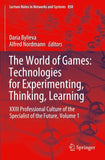 The World of Games: Technologies for Experimenting, Thinking, Learning
