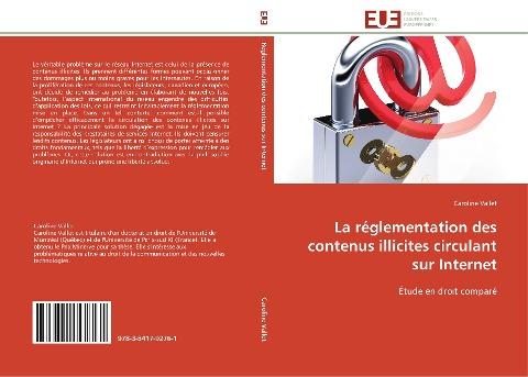 La réglementation des contenus illicites circulant sur Internet