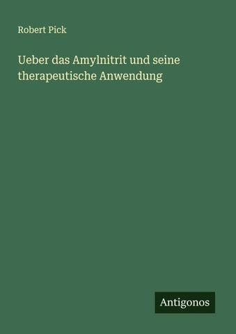 Ueber das Amylnitrit und seine therapeutische Anwendung