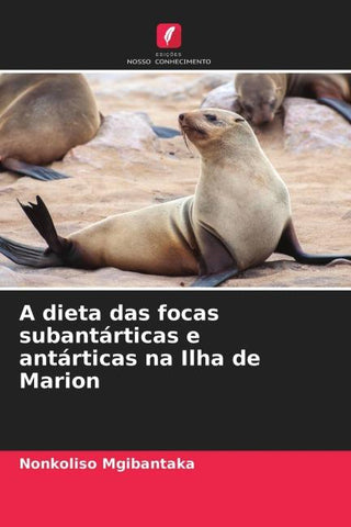 A dieta das focas subantárticas e antárticas na Ilha de Marion