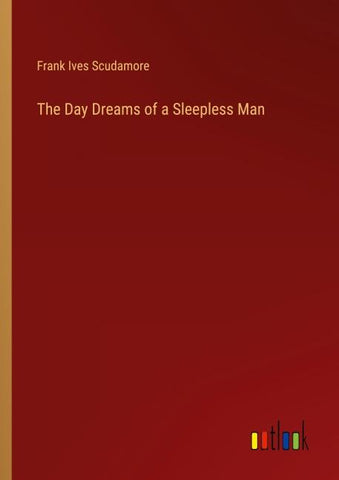 The Day Dreams of a Sleepless Man