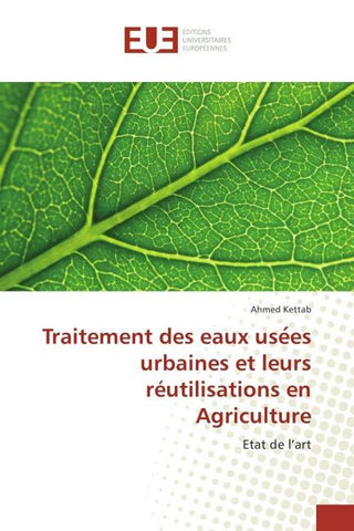 Traitement des eaux use¿es urbaines et leurs réutilisations en Agriculture