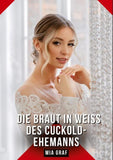 Die Braut in Weiß des Cuckold-Ehemanns