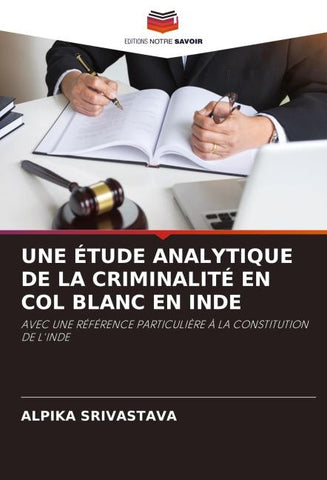 UNE ÉTUDE ANALYTIQUE DE LA CRIMINALITÉ EN COL BLANC EN INDE