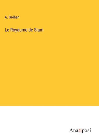 Le Royaume de Siam