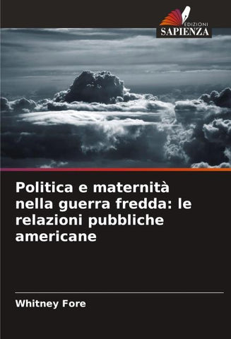 Politica e maternità nella guerra fredda: le relazioni pubbliche americane