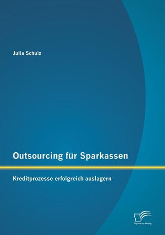 Outsourcing für Sparkassen: Kreditprozesse erfolgreich auslagern
