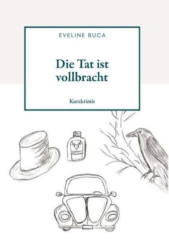 Die Tat ist vollbracht