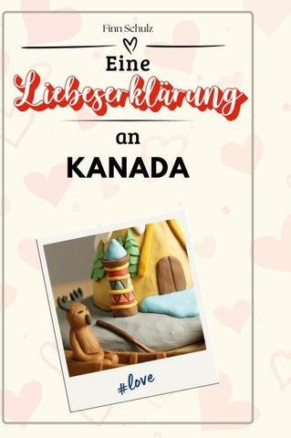 Eine Liebeserklärung an Kanada