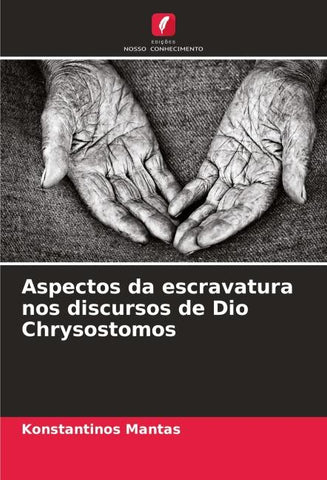 Aspectos da escravatura nos discursos de Dio Chrysostomos
