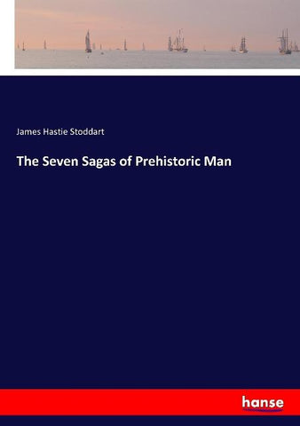 The Seven Sagas of Prehistoric Man