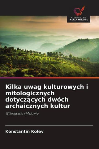 Kilka uwag kulturowych i mitologicznych dotycz¿cych dwóch archaicznych kultur