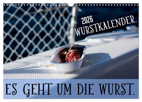 Wurstkalender. Es geht um die Wurst. (Wandkalender 2026 DIN A3 quer), CALVENDO Monatskalender