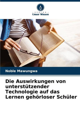 Die Auswirkungen von unterstützender Technologie auf das Lernen gehörloser Schüler