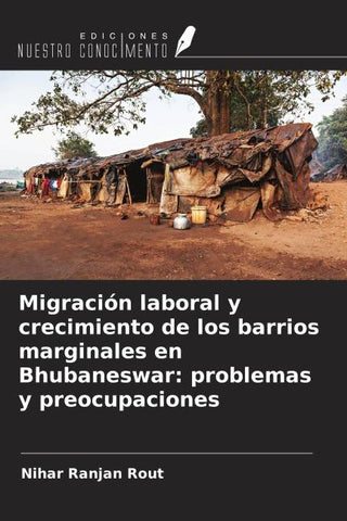 Migración laboral y crecimiento de los barrios marginales en Bhubaneswar: problemas y preocupaciones