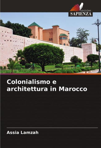 Colonialismo e architettura in Marocco