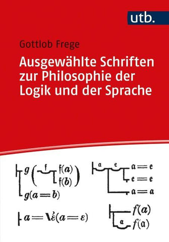 Ausgewählte Schriften zur Philosophie der Logik und der Sprache