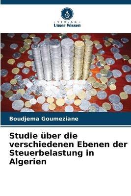 Studie über die verschiedenen Ebenen der Steuerbelastung in Algerien