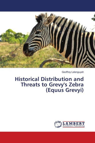 Historical Distribution and Threats to Grevy's Zebra (Equus Grevyi)