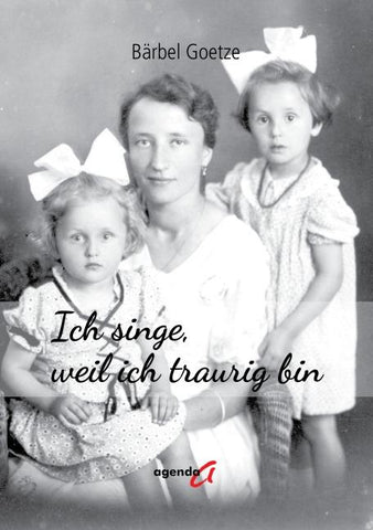 Ich singe, weil ich traurig bin