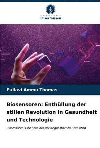 Biosensoren: Enthüllung der stillen Revolution in Gesundheit und Technologie