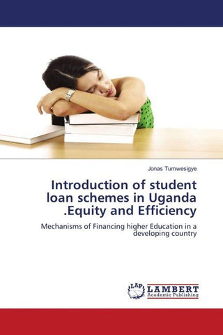 Introduction of student loan schemes in Uganda .Equity and Efficiency