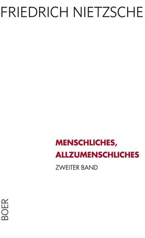 Menschliches, Allzumenschliches, Band 2