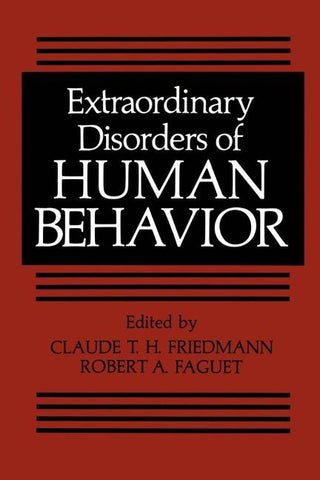 Extraordinary Disorders of Human Behavior