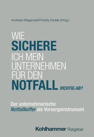 Wie sichere ich mein Unternehmen für den Notfall richtig ab?