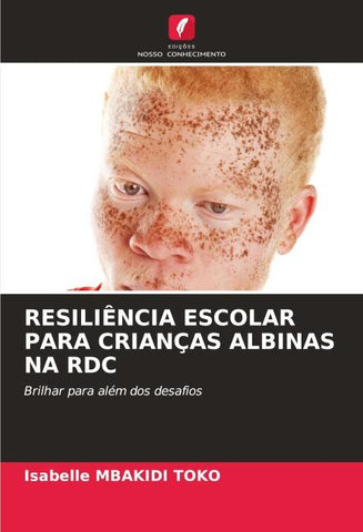 RESILIÊNCIA ESCOLAR PARA CRIANÇAS ALBINAS NA RDC