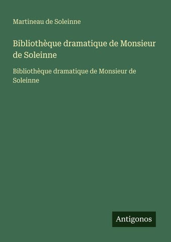 Bibliothèque dramatique de Monsieur de Soleinne