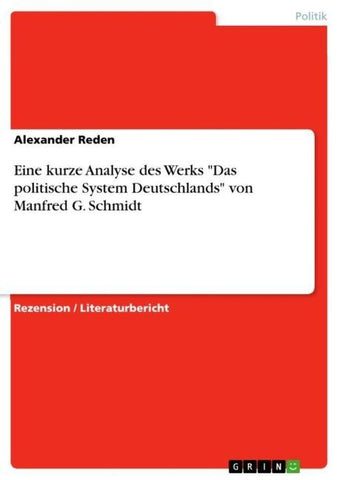 Eine kurze Analyse des Werks "Das politische System Deutschlands" von Manfred G. Schmidt