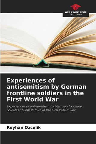 Experiences of antisemitism by German frontline soldiers in the First World War