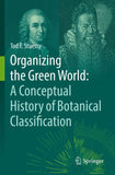 Organizing the Green World: A Conceptual History of Botanical Classification