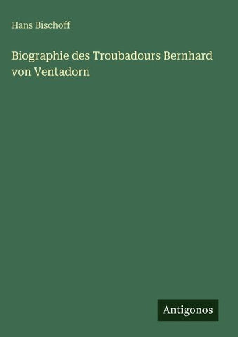 Biographie des Troubadours Bernhard von Ventadorn