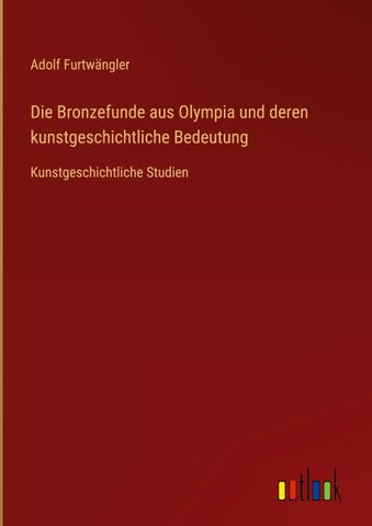 Die Bronzefunde aus Olympia und deren kunstgeschichtliche Bedeutung