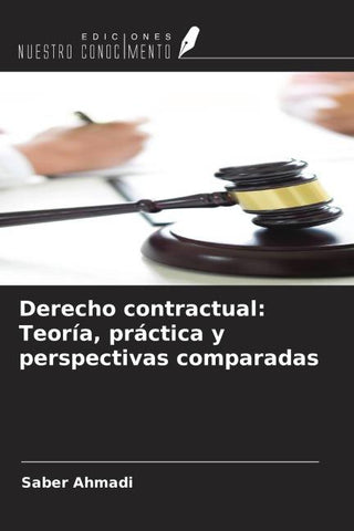 Derecho contractual: Teoría, práctica y perspectivas comparadas