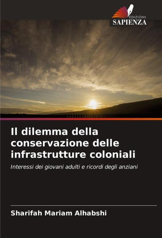 Il dilemma della conservazione delle infrastrutture coloniali