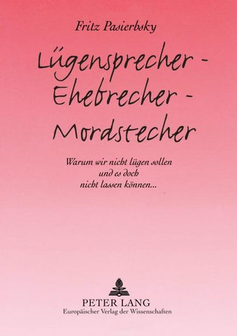 Lügensprecher - Ehebrecher - Mordstecher