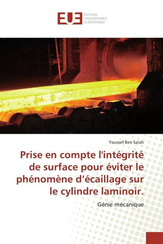 Prise en compte l'intégrité de surface pour éviter le phénomène d'écaillage sur le cylindre laminoir.