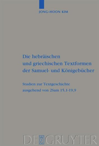 Die hebräischen und griechischen Textformen der Samuel- und Königebücher